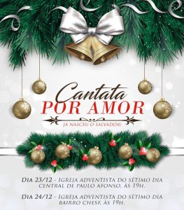 Cantata de Natal dias 23 e 24: “Por amor, já nasceu o Salvador!”, na Igreja Adventista em Paulo Afonso