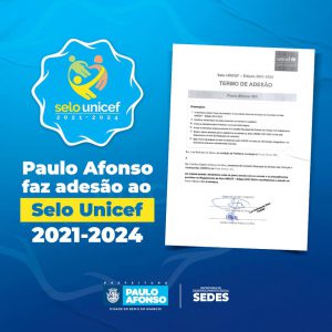 Prefeitura de Paulo Afonso adere ao Selo Unicef edição 2021-2024