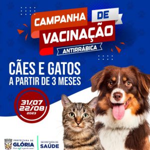 SMS de Glória realizará Campanha de Vacinação Antirrábica em Cães e Gatos de 31 de julho a 22 de agosto/2023