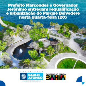 Governador da Bahia Jerônimo Rodrigues realiza entrega da requalificação e urbanização do Parque Belvedere nesta quarta-feira (20) em Paulo Afonso