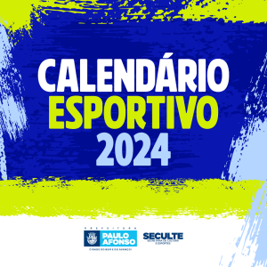 Calendário Esportivo 2024 reúne diversas modalidades em Paulo Afonso
